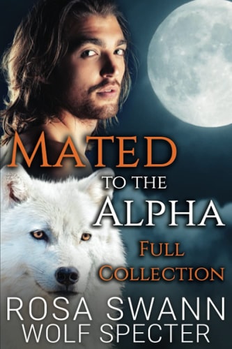 Mated to the Alpha [Full Collection]: Mpreg Gay M/M Shifter Romance